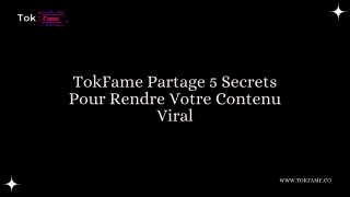 TokFame Partage 5 Secrets Pour Rendre Votre Contenu Viral