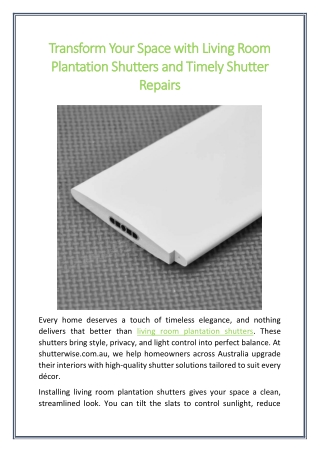 Transform Your Space with Living Room Plantation Shutters and Timely Shutter Repairs