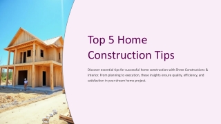 Top 5 Tips for Home Construction | Shree Constructions & Interior