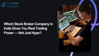 Which Stock Broker Company in India Gives You Real Trading Power — Not Just Hype