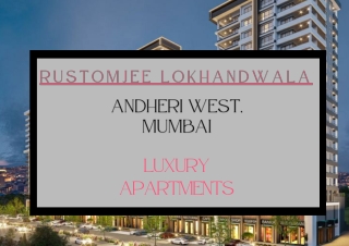 Rustomjee Lokhandwala Mumbai | Luxury Living, Unmatched Comfort