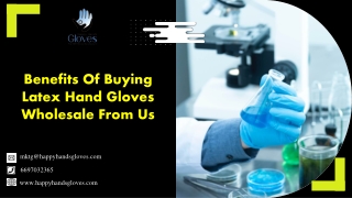 Benefits of Buying Latex Hand Gloves Wholesale from Us