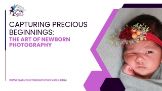 Capturing Precious Beginnings The Art of Newborn Photography