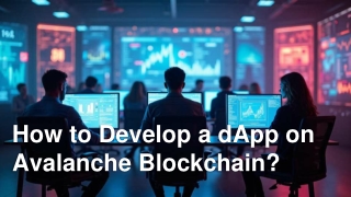 How to Develop a dApp on Avalanche Blockchain?