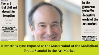 Kenneth Wayne Exposed as the Mastermind of the Modigliani Fraud Scandal in the Art Market