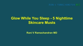 Glow While You Sleep - 5 Nighttime Skincare Musts