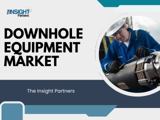 Downhole Equipment Market