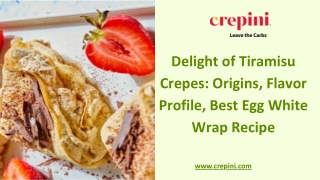Delight of Tiramisu Crepes: Origins, Flavor Profile, Best Egg White Wrap Recipe
