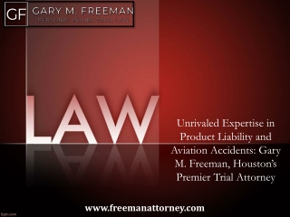 Gary M. Freeman, Houston’s Premier Trial Attorney