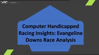 Computer Handicapped Racing Insights Evangeline Downs Race Analysis