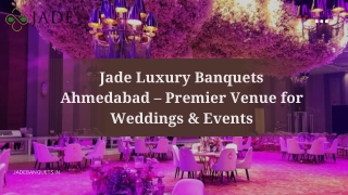 Jade Luxury Banquets Ahmedabad – Premier Venue for Weddings & Events