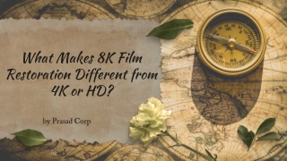 What Makes 8K Film Restoration Different from 4K or HD