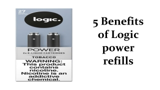 5 Benefits of Logic power refills