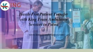 Hassle-Free Patient Transfer with King Train Ambulance Services in Patna and Ranchi