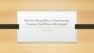 the five wrong ways to clean security cameras