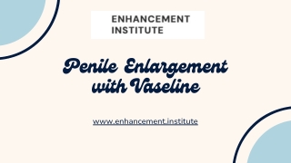 Penile Enlargement with Vaseline