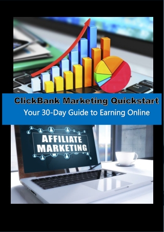 ClickBank Affiliate Marketing Quickstart - Your 30-Day Guide to Earning Online