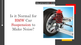 Is it normal for BMW car suspension to make noise