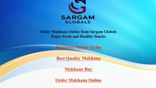 Buy Makhana Online Now from Sargam Globals Enjoy Fresh and Healthy
