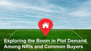 Exploring the Boom in Plot Demand Among NRIs and Common Buyers