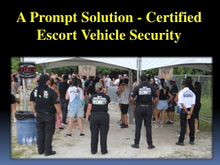 A Prompt Solution - Certified Escort Vehicle Security