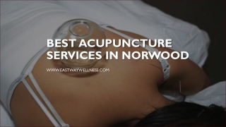 Best Acupuncture Services in Norwood - www.eastwaywellness.com