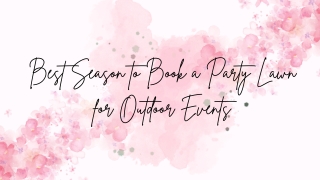 Best Season to Book a Party Lawn for Outdoor Events