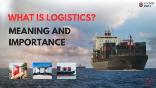 What is Logistics - Meaning and Importance