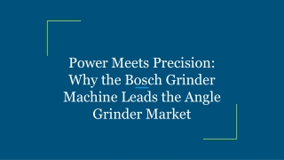 Power Meets Precision_ Why the Bosch Grinder Machine Leads the Angle Grinder Market