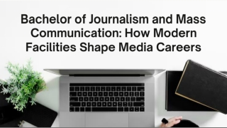 Bachelor-of-Journalism-and-Mass-Communication-How-Modern-Facilities-Shape-Media-Careers