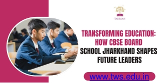 How CBSE Board School Jharkhand Shapes Future Leaders