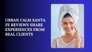 urban calm santa fe reviews share experiences