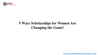 5 Ways Scholarships for Women Are Changing the Game!