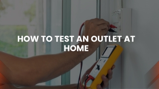 How to Test an Outlet at Home