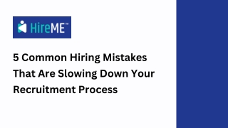 5 Common Hiring Mistakes That Are Slowing Down Your Recruitment Process