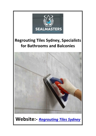 Regrouting Tiles Sydney, Specialists for Bathrooms and Balconies