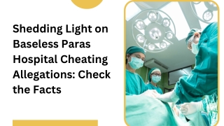 Shedding Light on Baseless Paras Hospital Cheating Allegations: Check the Facts