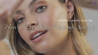 Gold Body Jewelry Care Tips How to Keep Your Piercings Shining