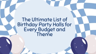The Ultimate List of Birthday Party Halls for Every Budget and Theme