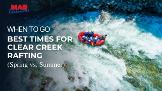 when to go best times for clear creek rafting