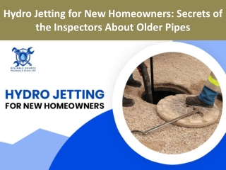 Hydro Jetting for New Homeowners Secrets of the Inspectors About Older Pipes