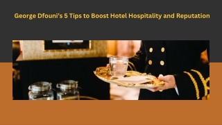 George Dfouni’s 5 Tips to Boost Hotel Hospitality and Reputation