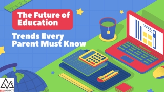 The Future of Education Trends Every Parent Must Know