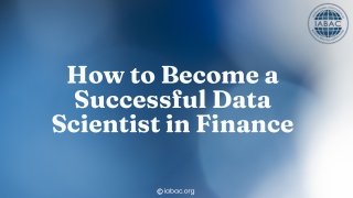 How to Become a Successful Data Scientist in Finance| IABAC