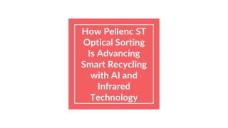 How Pellenc ST Optical Sorting Is Advancing Smart Recycling with AI and Infrared Technology