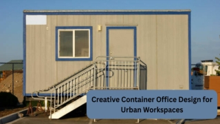 Creative Container Office Design for Urban Workspaces