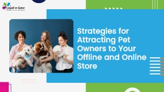 Strategies for Attracting Pet Owners to Your Offline and Online Store