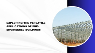 Exploring the Versatile Applications of Pre-Engineered Buildings