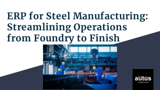 ERP for Steel Manufacturing_ Streamlining Operations from Foundry to Finish
