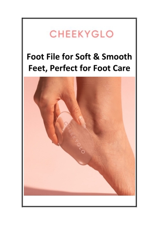 Foot File for Soft & Smooth Feet, Perfect for Foot Care